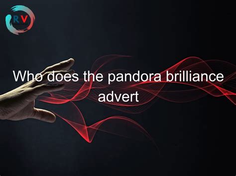 who does the Pandora advert